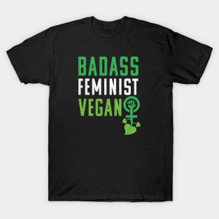 Vegan Feminist Badass for Vegan Women T-Shirt